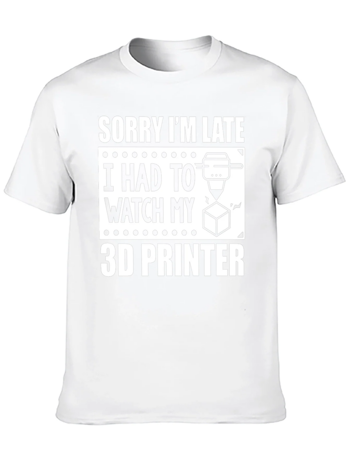 Sorry Im Late 3D Printer T-Shirt product image 12