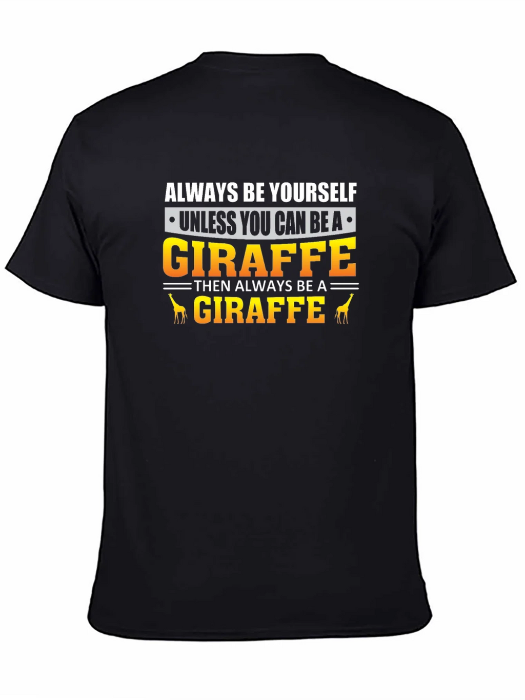 Always Be Yourself Giraffe T-Shirt product image 4
