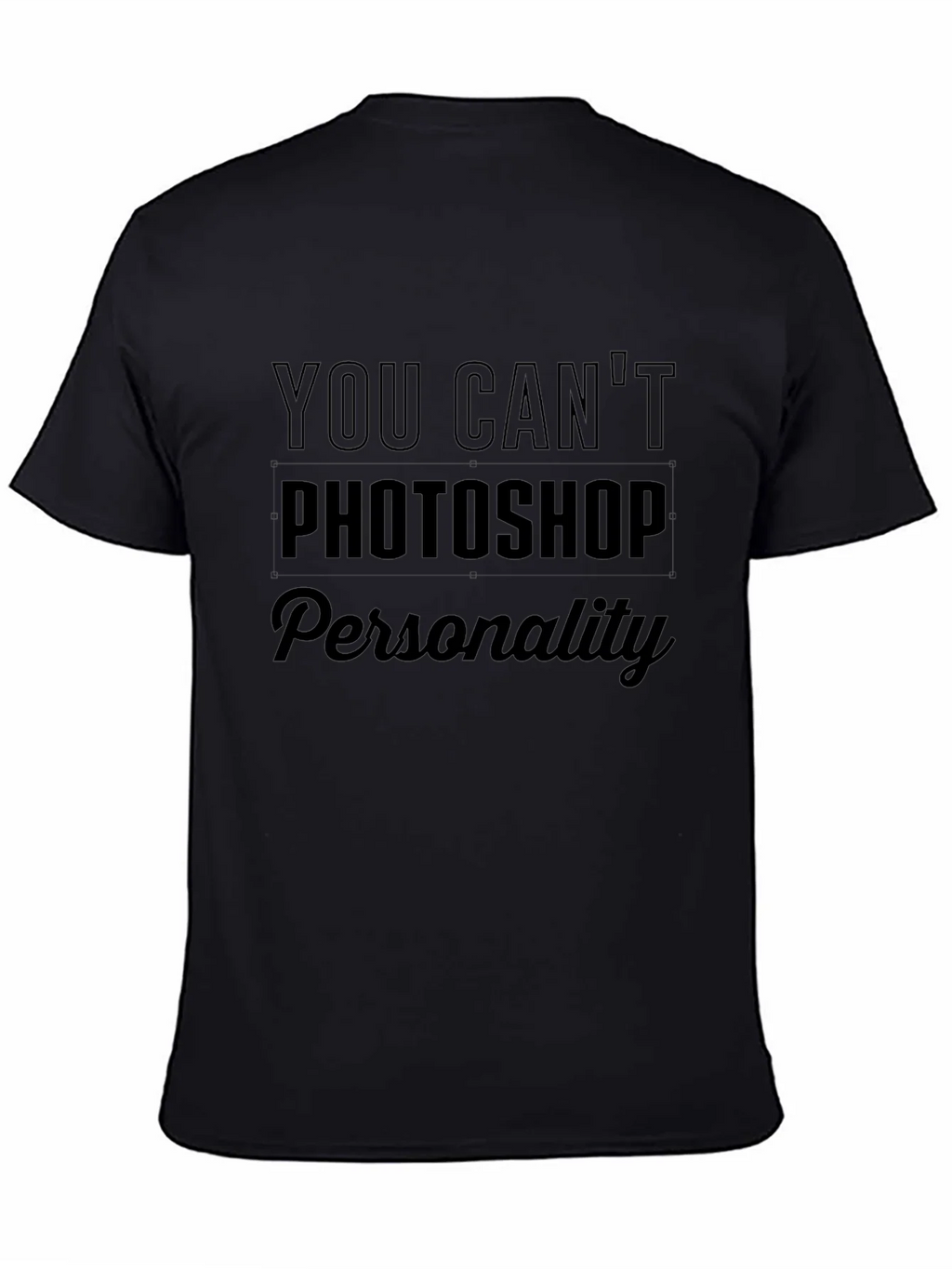 You Cant Photoshop Personality Black Tee product image 4