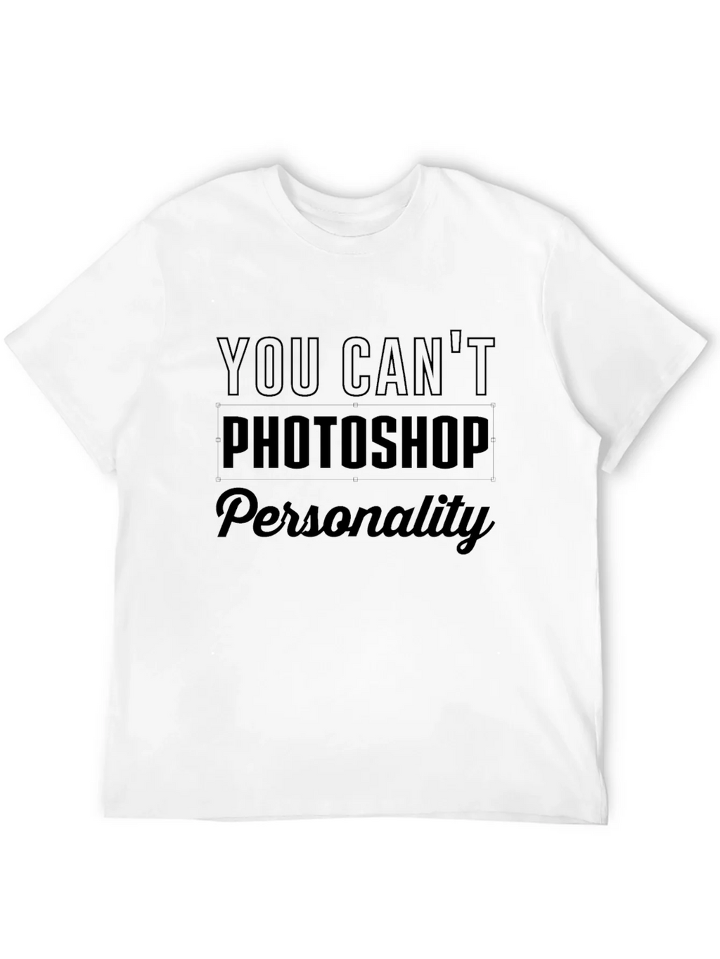 You Cant Photoshop Personality Black Tee product image 11
