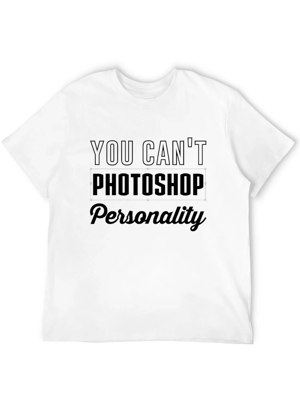 You Cant Photoshop Personality Black Tee product image 11