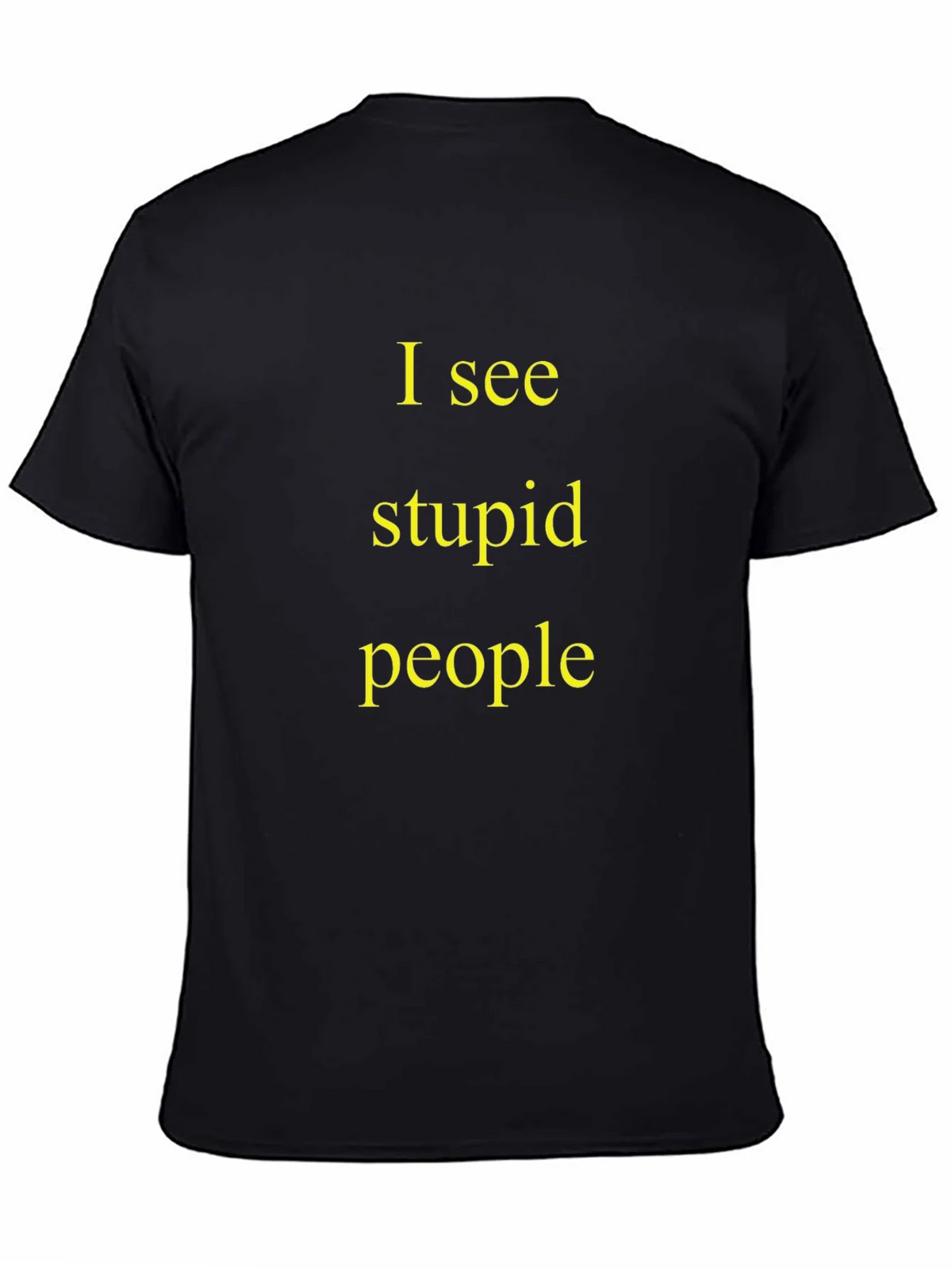 I See Stupid People Black T-Shirt product image 4
