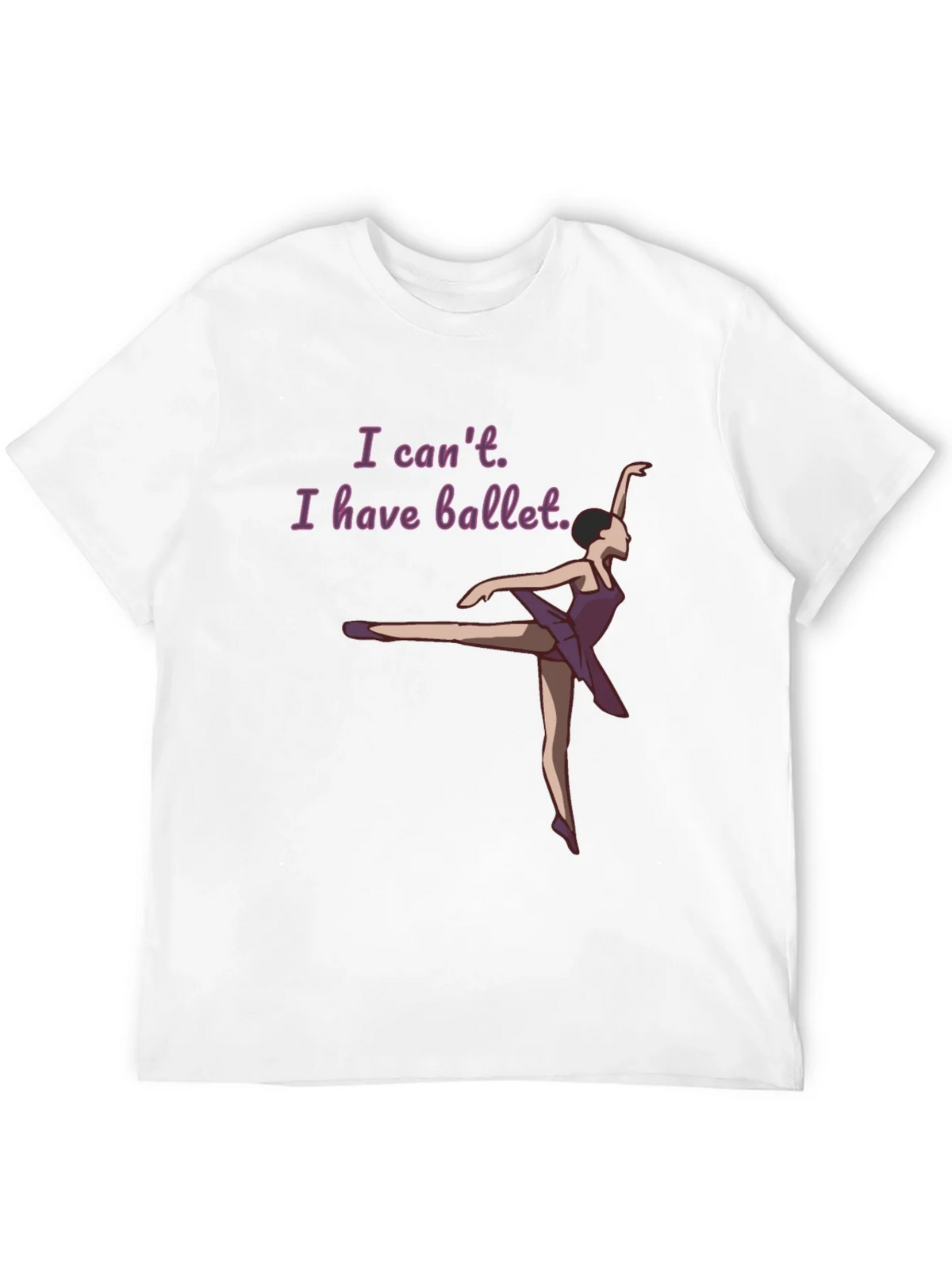 Ballet Lovers T-Shirt: I Cant I Have product image 3