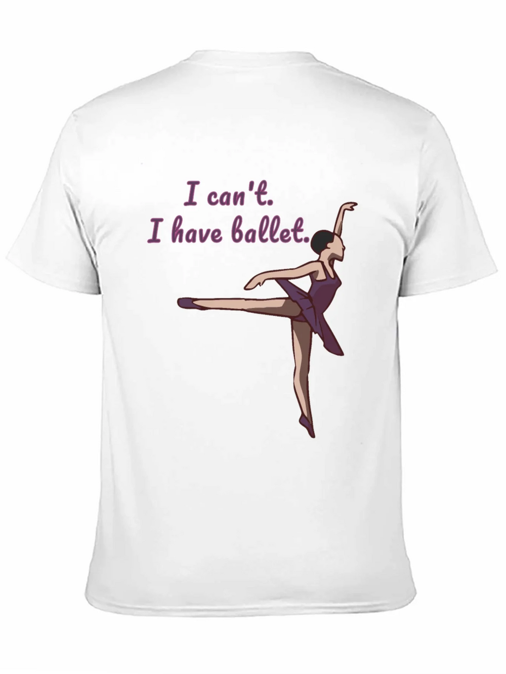 Ballet Lovers T-Shirt: I Cant I Have product image 2