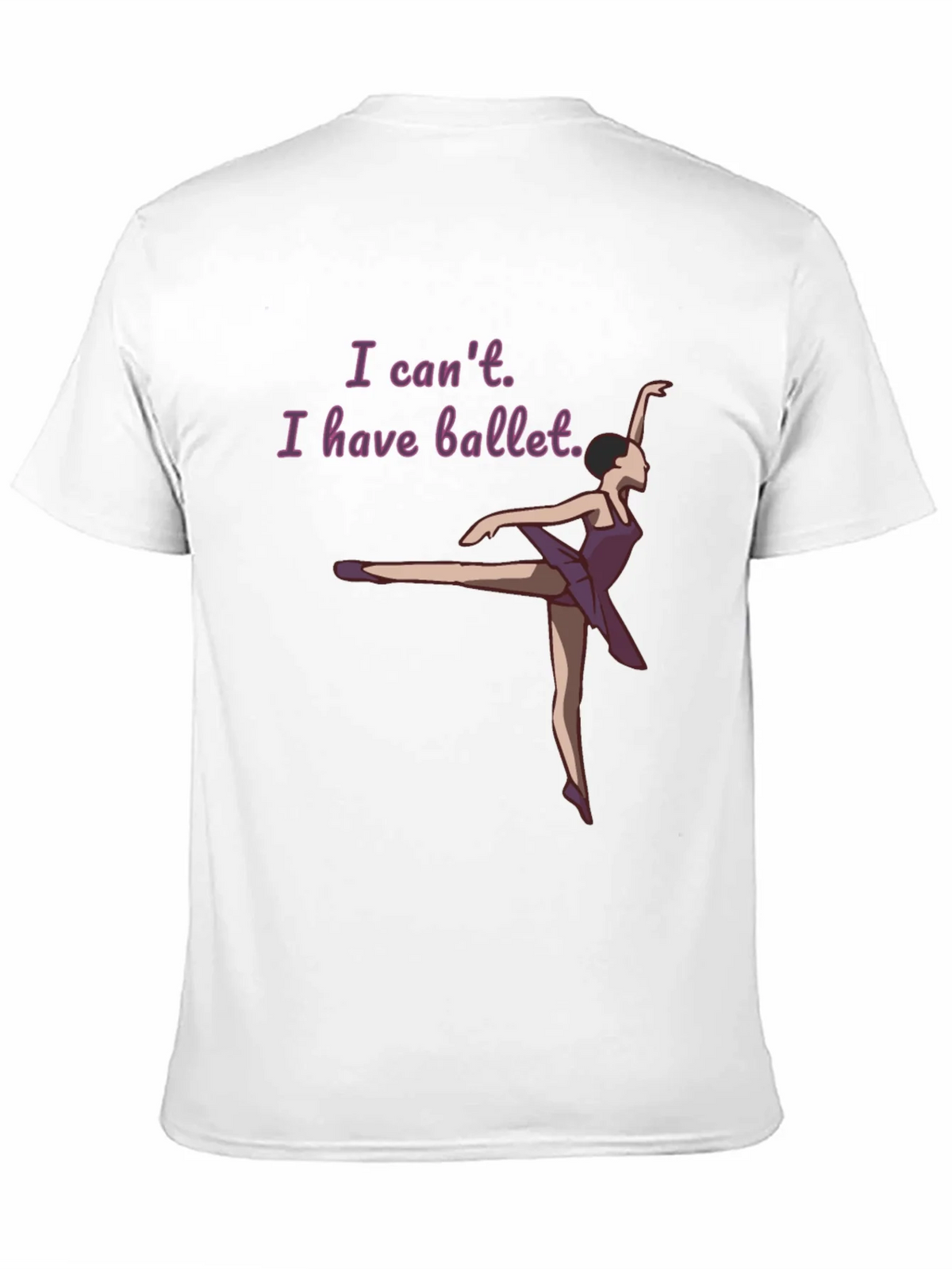 Ballet Lovers T-Shirt: I Cant I Have product image 2