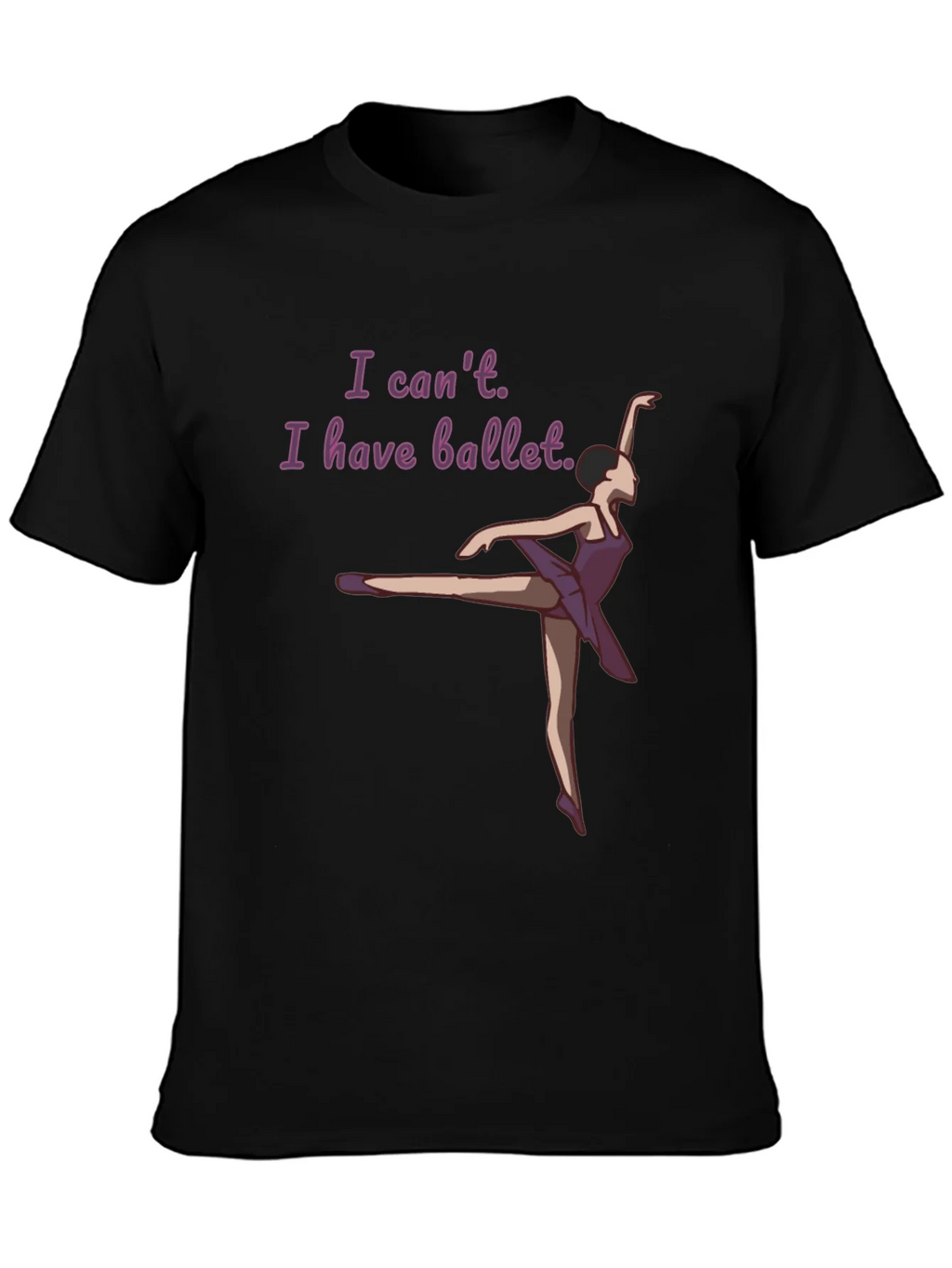 Ballet Lovers T-Shirt: I Cant I Have product image 6