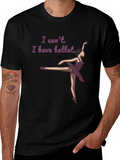 Ballet Lovers T-Shirt: I Cant I Have product image 1