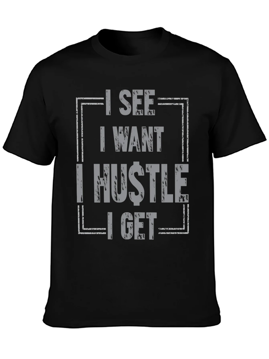 I See I Want I Hustle I Get Graphic Tee - Black product image 3