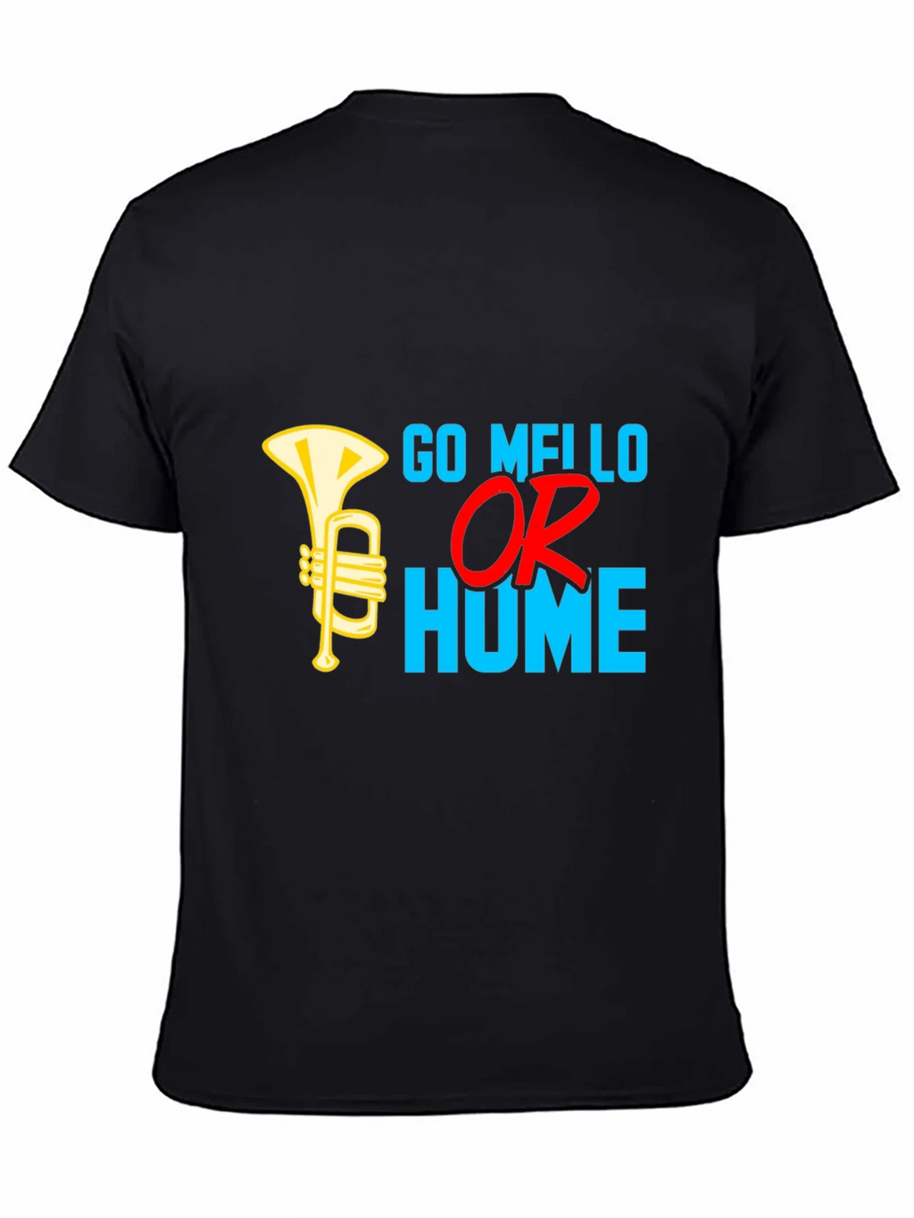 Go Mello or Go Home T-Shirt product image 4