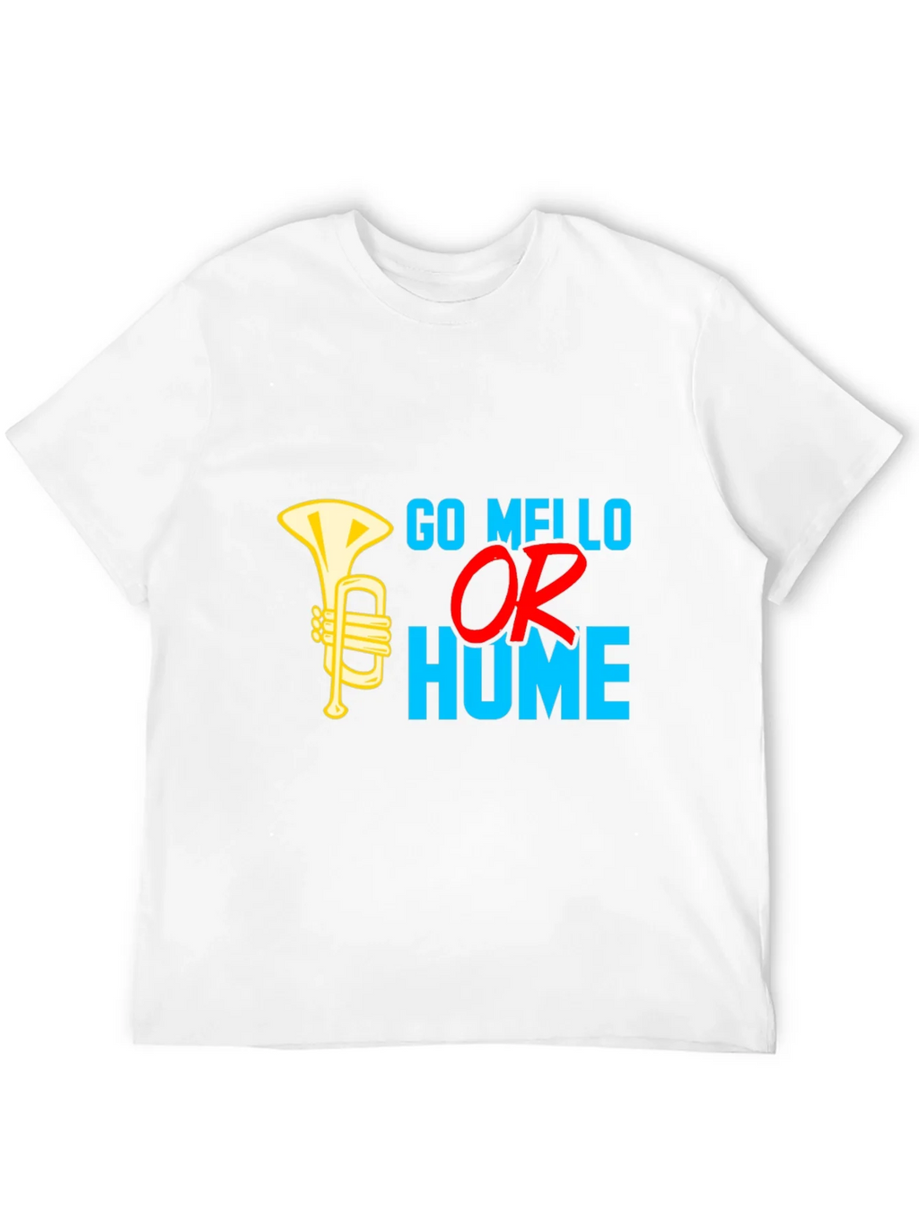 Go Mello or Go Home T-Shirt product image 11