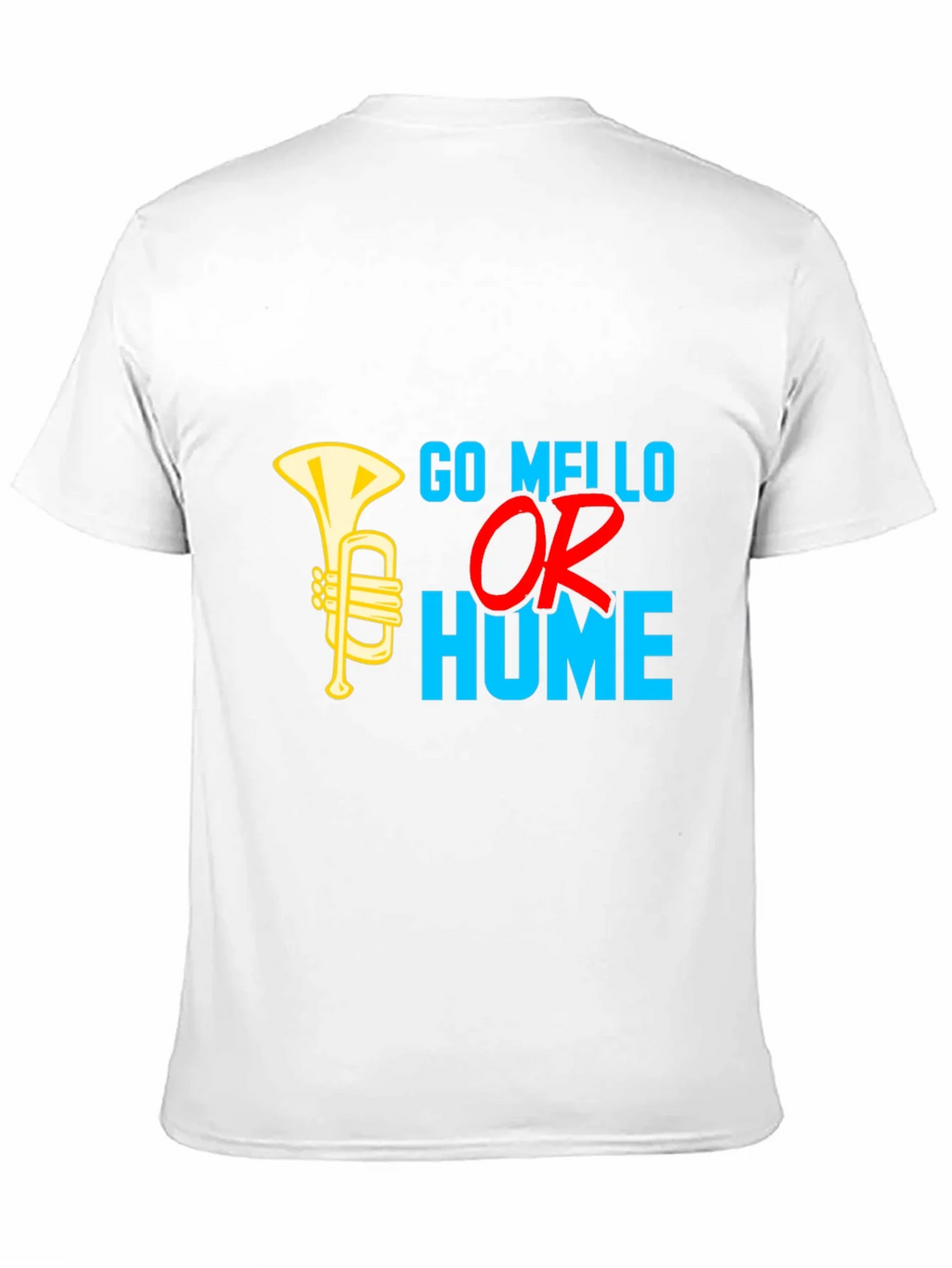 Go Mello or Go Home T-Shirt product image 10