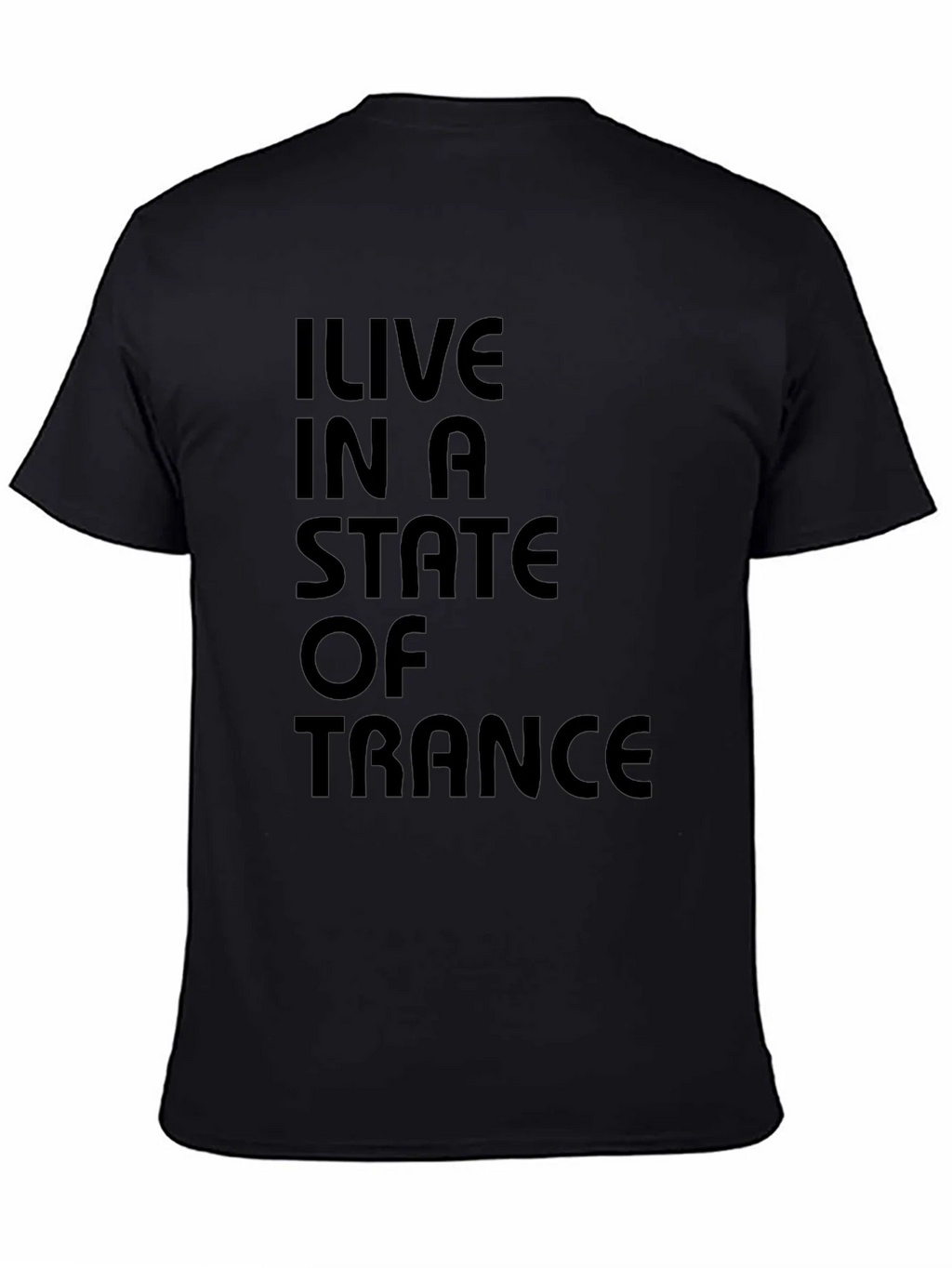 I Live in a State of Trance Black T-Shirt product image 4