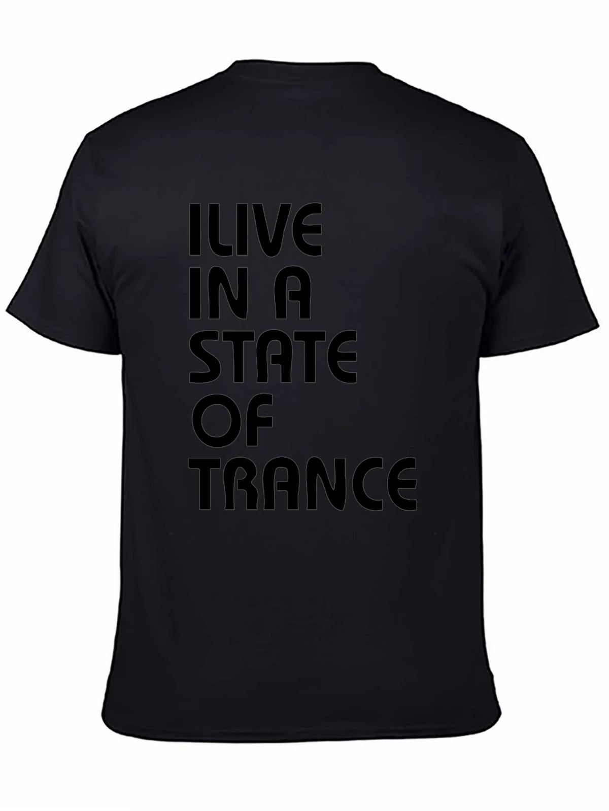 I Live in a State of Trance Black T-Shirt product image 4
