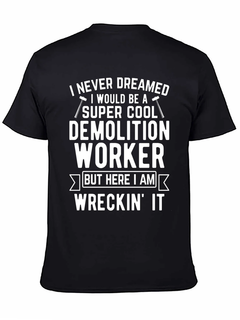 Demolition Worker T-Shirt: Super Cool & Wreckin It! product image 7