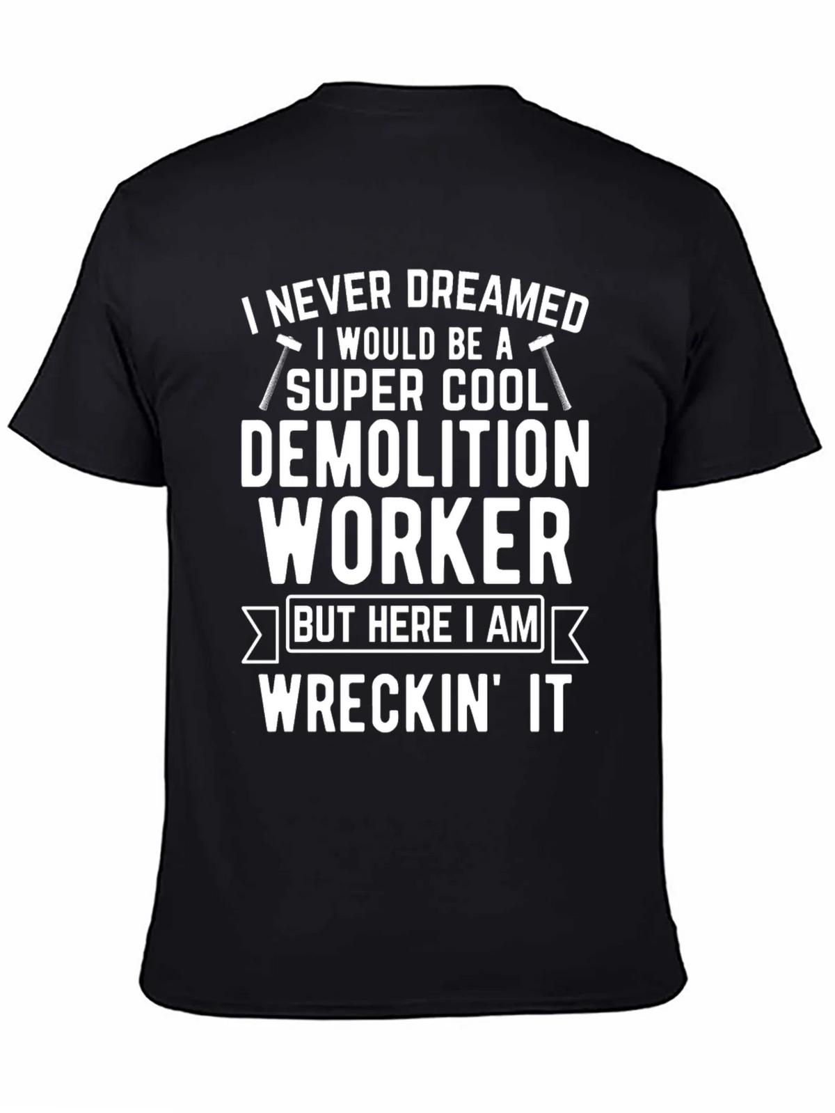 Demolition Worker T-Shirt: Super Cool & Wreckin It! product image 7