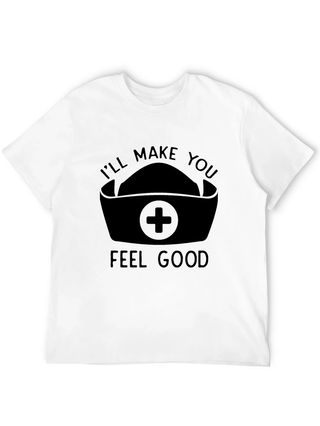Nurse Humor Graphic T-Shirt - Ill Make You Feel Good product image 3