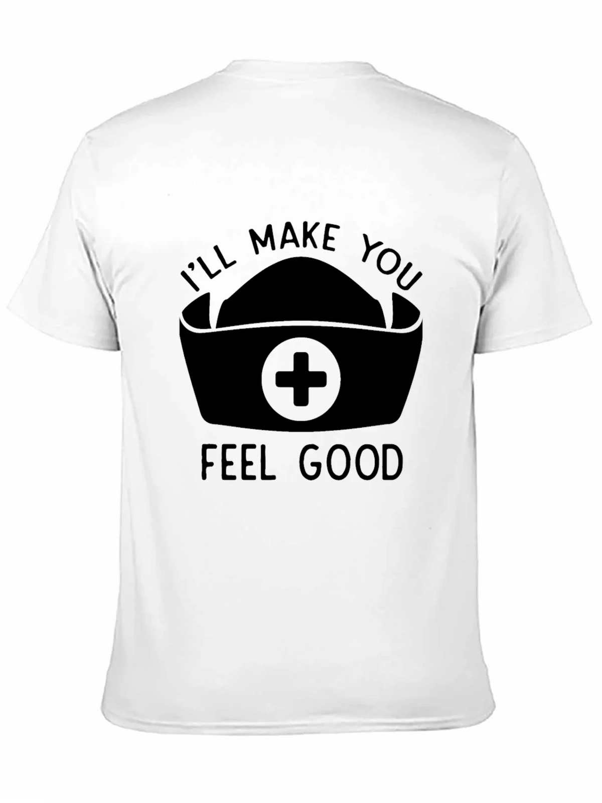 Nurse Humor Graphic T-Shirt - Ill Make You Feel Good product image 2