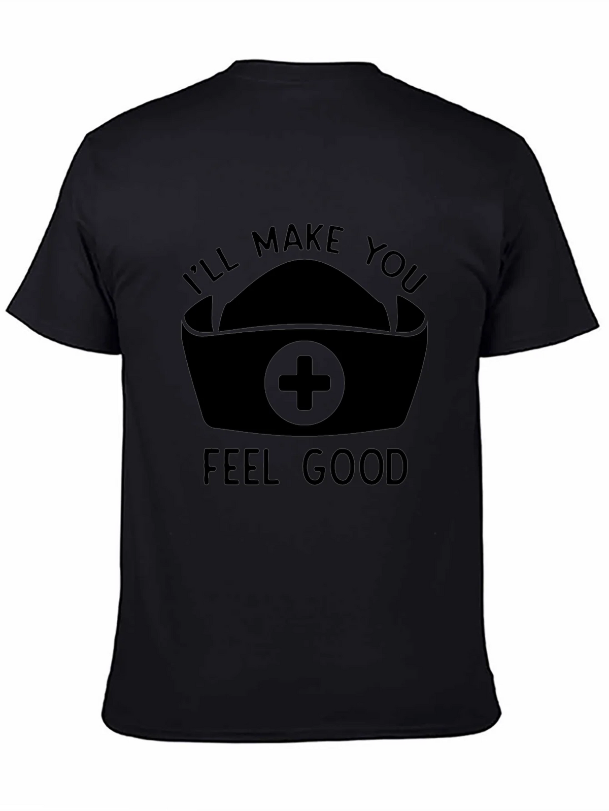 Nurse Humor Graphic T-Shirt - Ill Make You Feel Good product image 7