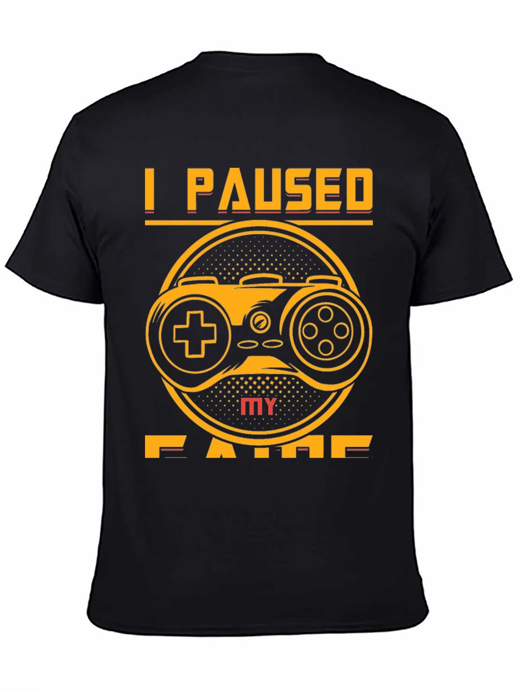 I Paused My Game T-Shirt product image 7