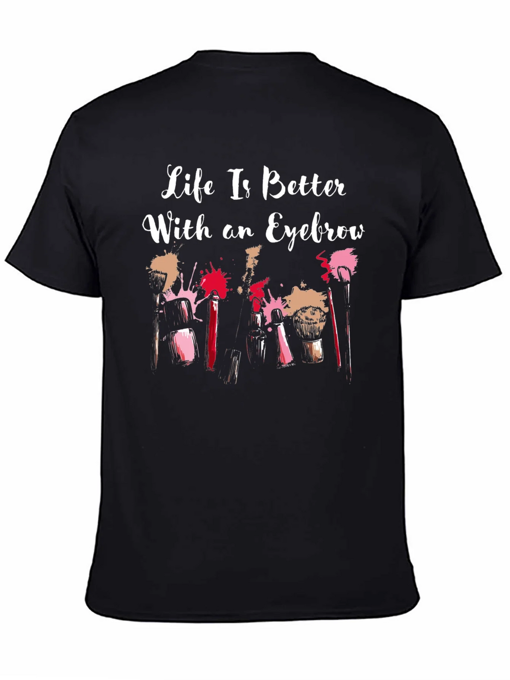 Life is Better With an Eyebrow T-Shirt product image 7