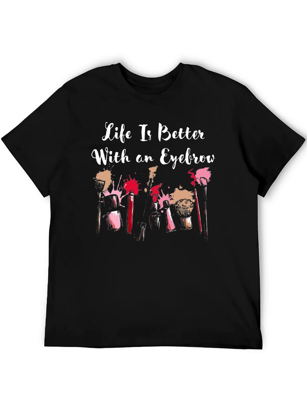 Life is Better With an Eyebrow T-Shirt product image 8