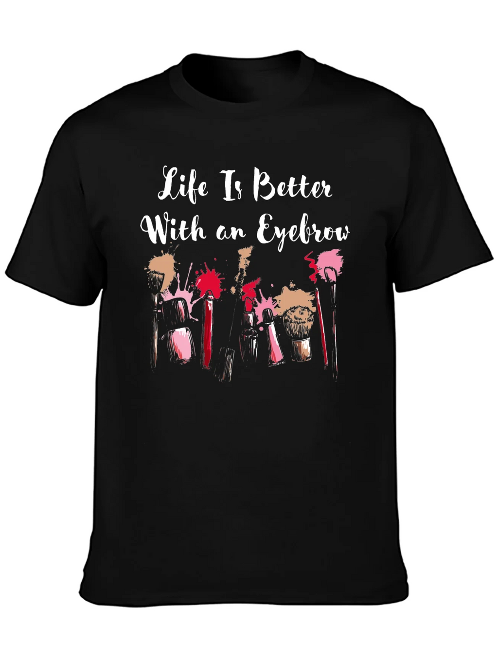 Life is Better With an Eyebrow T-Shirt product image 6