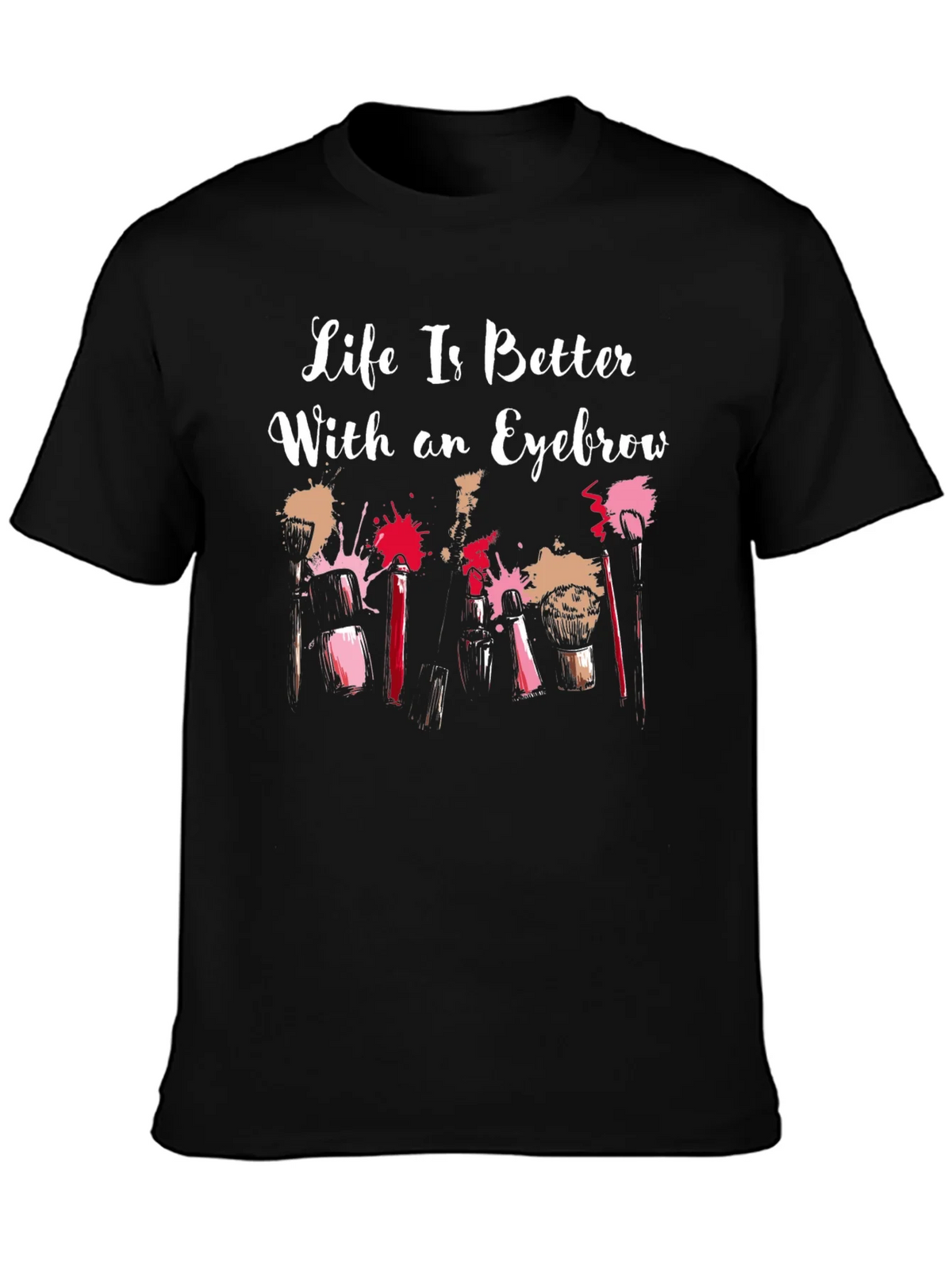Life is Better With an Eyebrow T-Shirt product image 6
