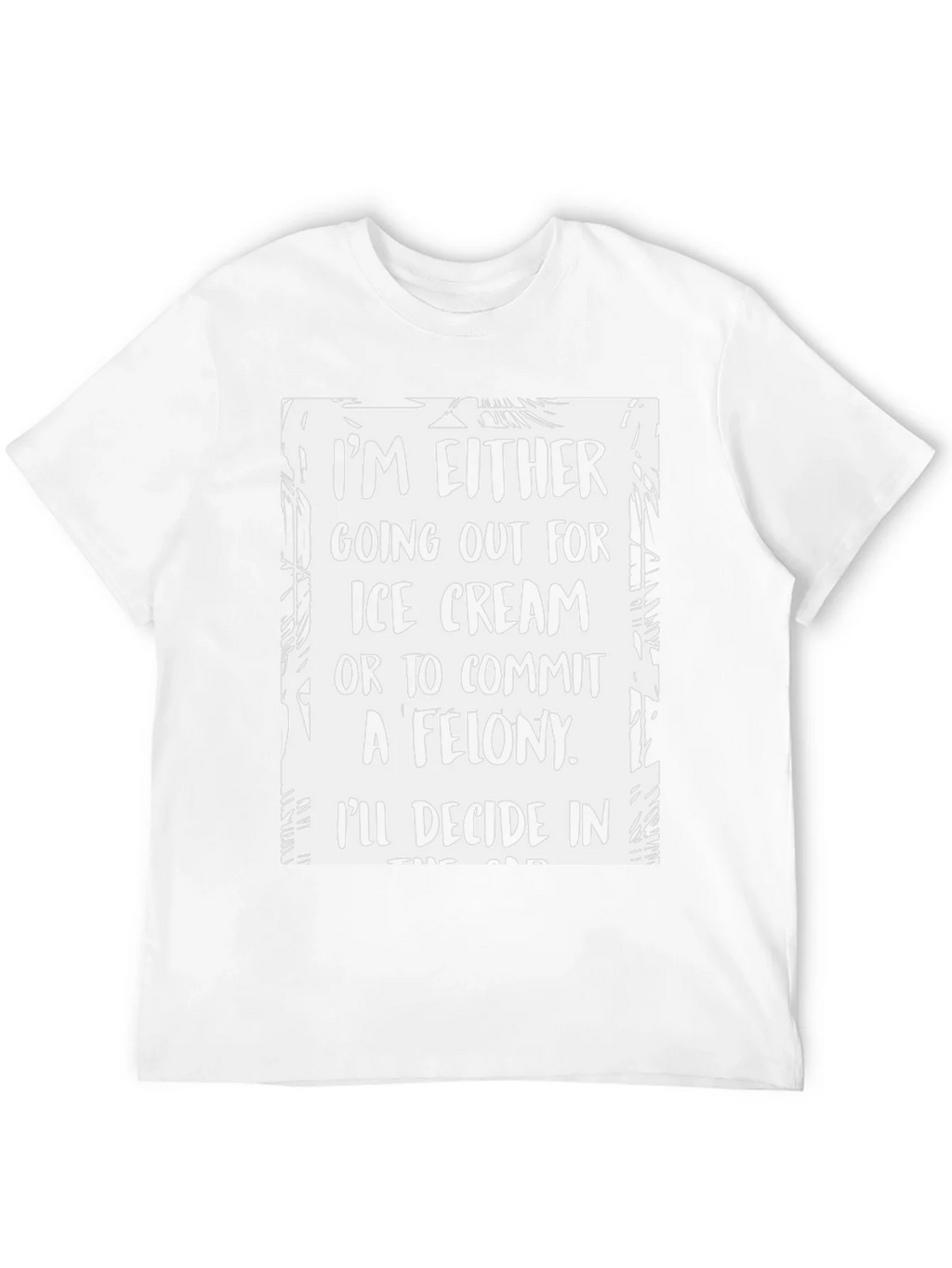 Funny Ice Cream or Felony Graphic T-Shirt product image 11
