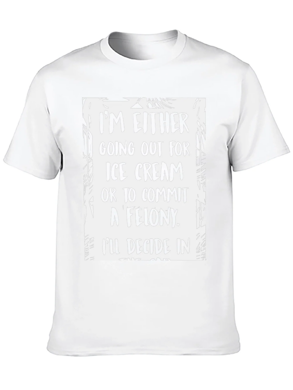 Funny Ice Cream or Felony Graphic T-Shirt product image 9