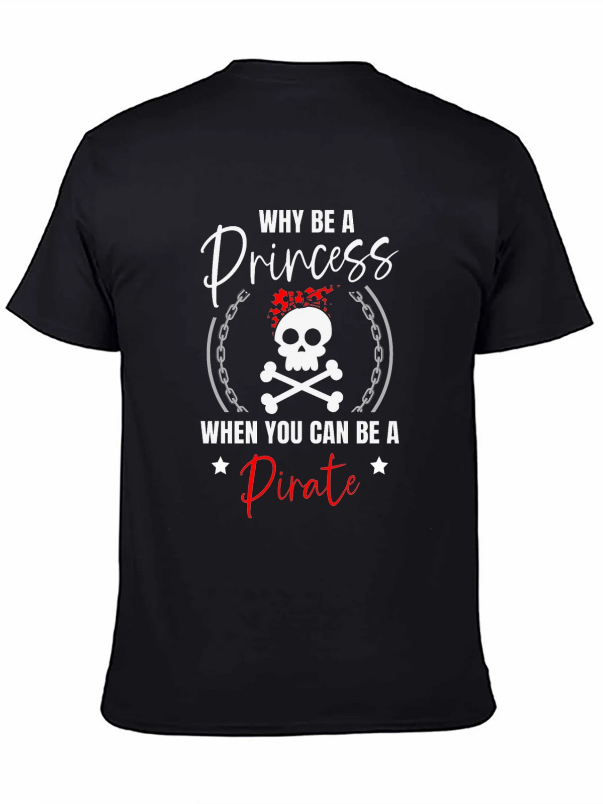 Why Be A Princess Pirate T-Shirt product image 4