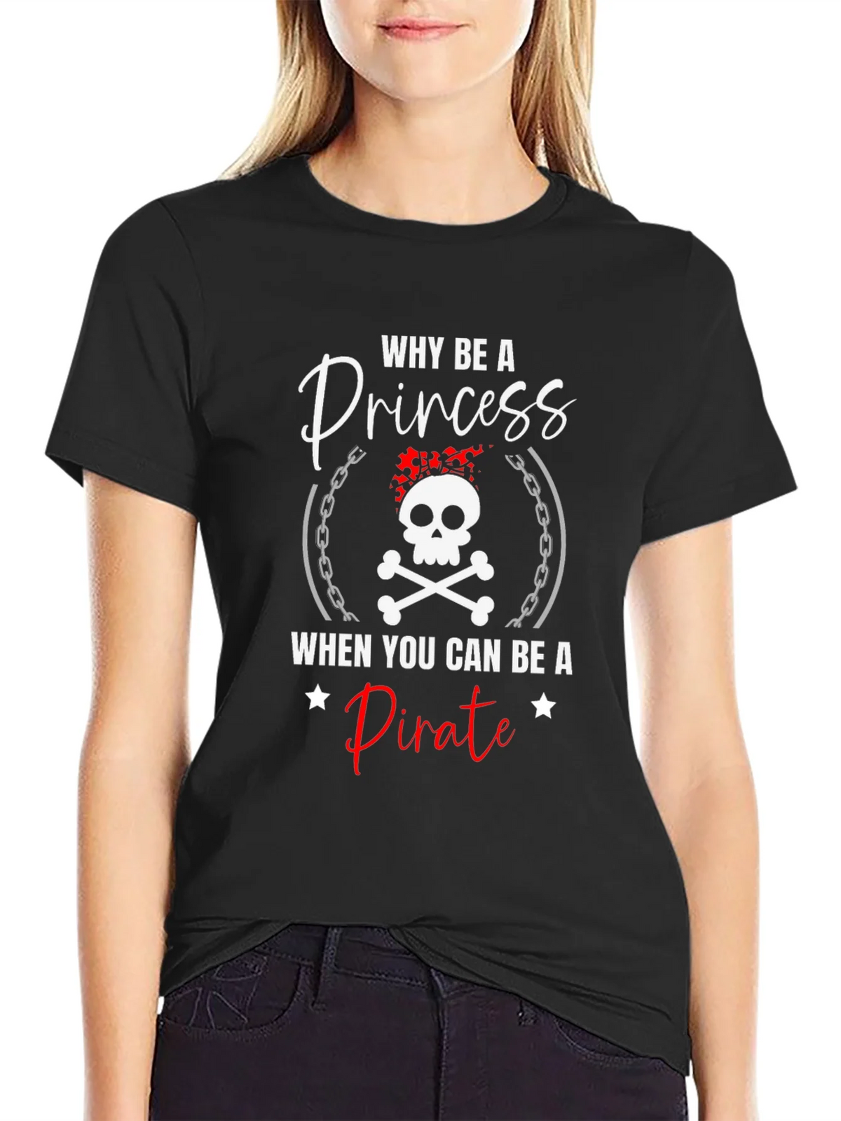 Why Be A Princess Pirate T-Shirt product image 2