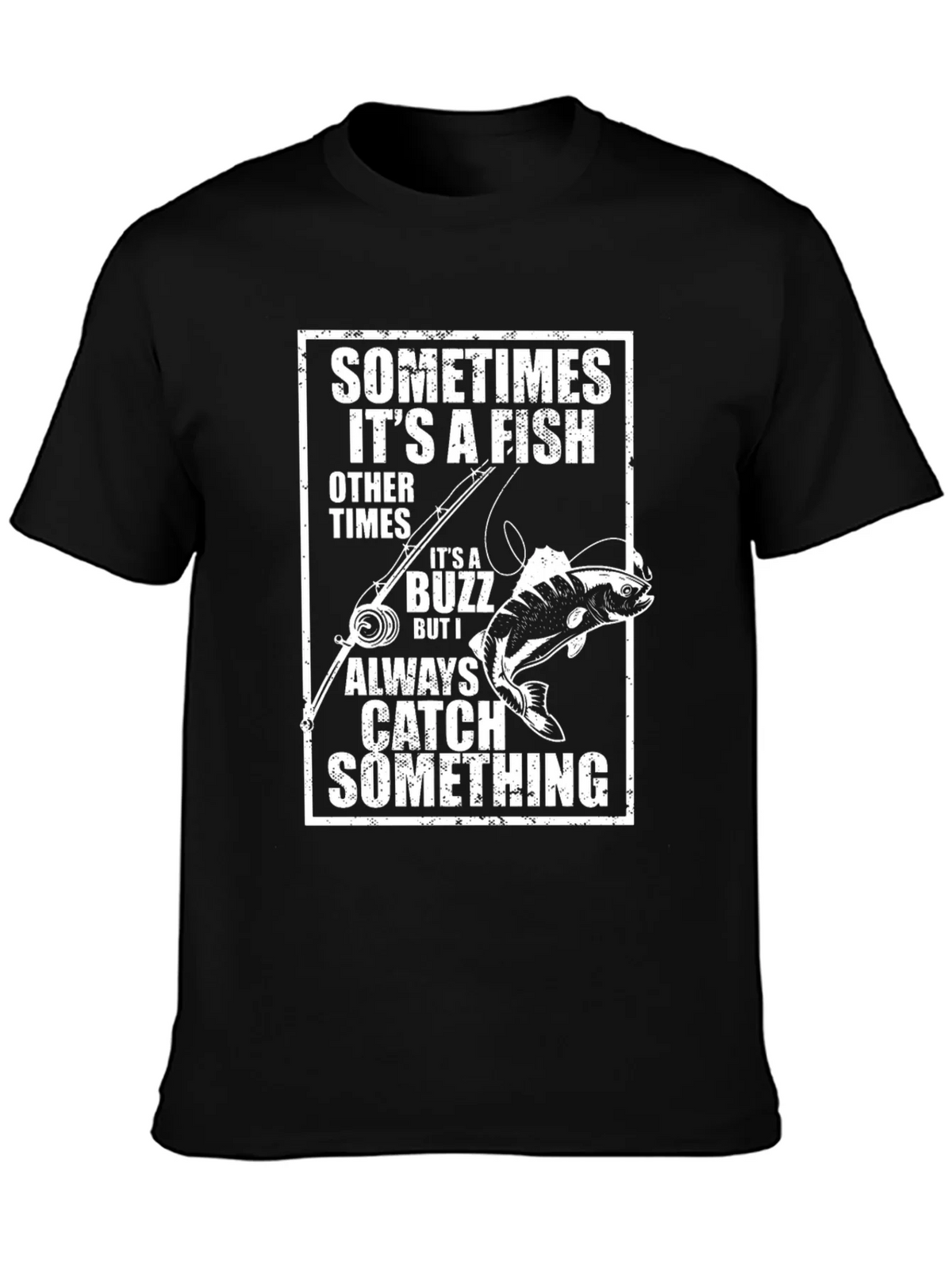 Funny Fishing T-Shirt: Catch Something Always product image 3