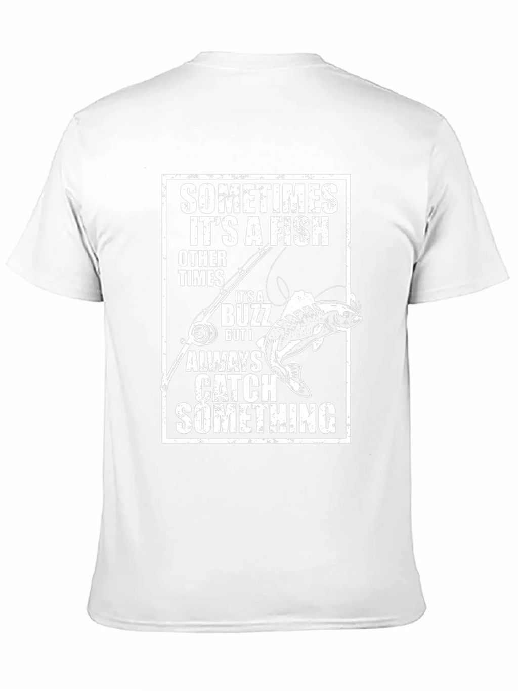 Funny Fishing T-Shirt: Catch Something Always product image 10