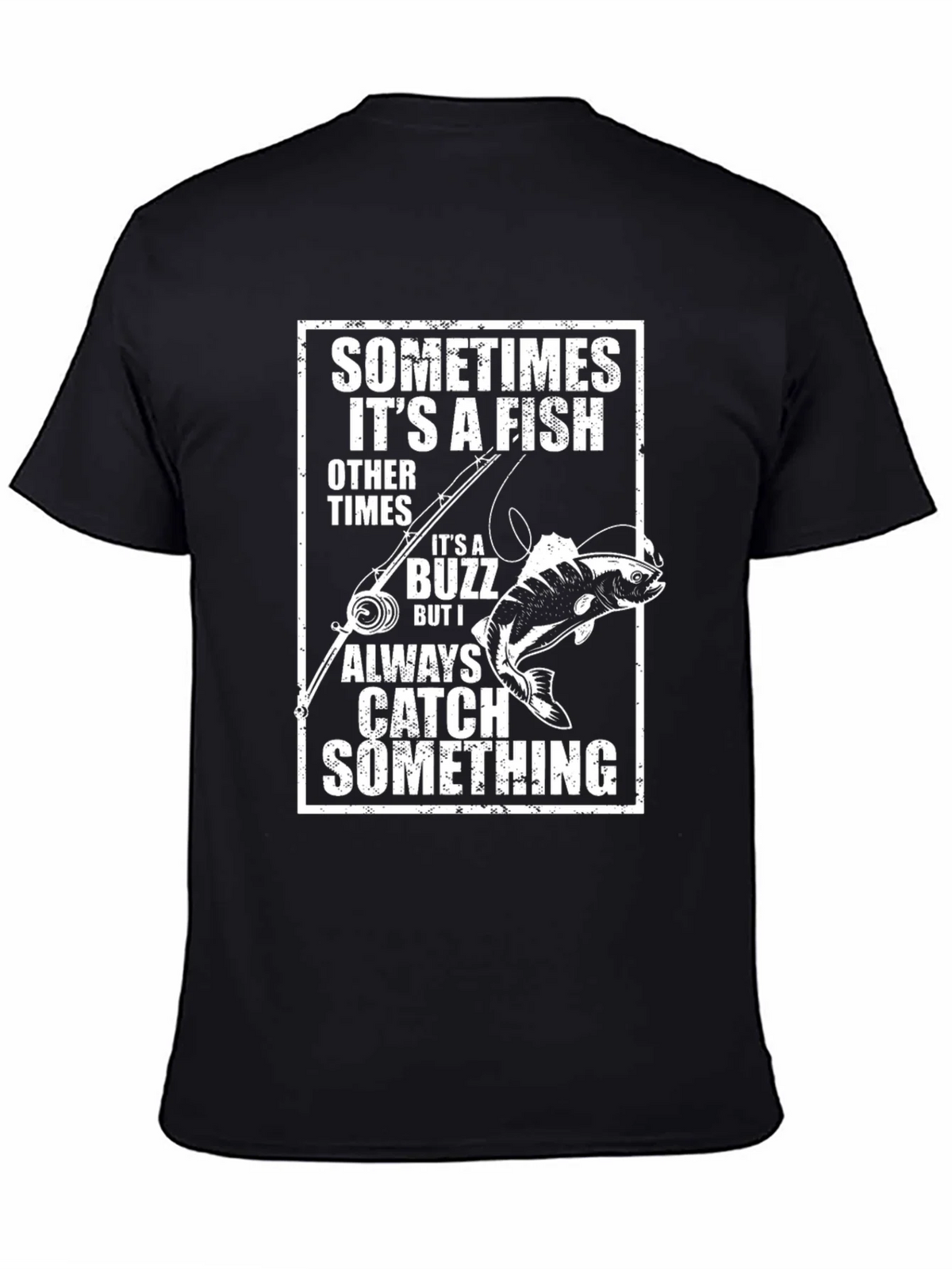 Funny Fishing T-Shirt: Catch Something Always product image 4