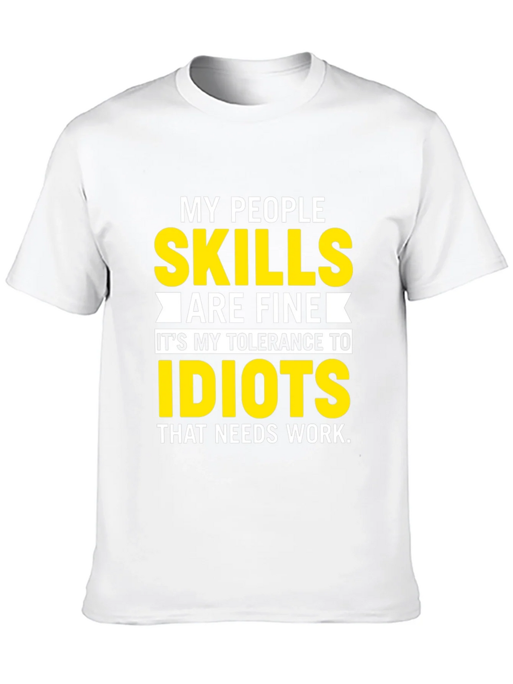 My People Skills T-Shirt: Tolerance to Idiots product image 9
