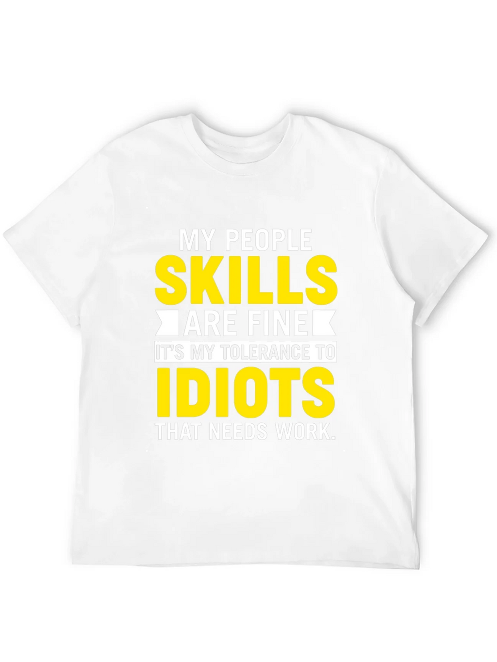 My People Skills T-Shirt: Tolerance to Idiots product image 11