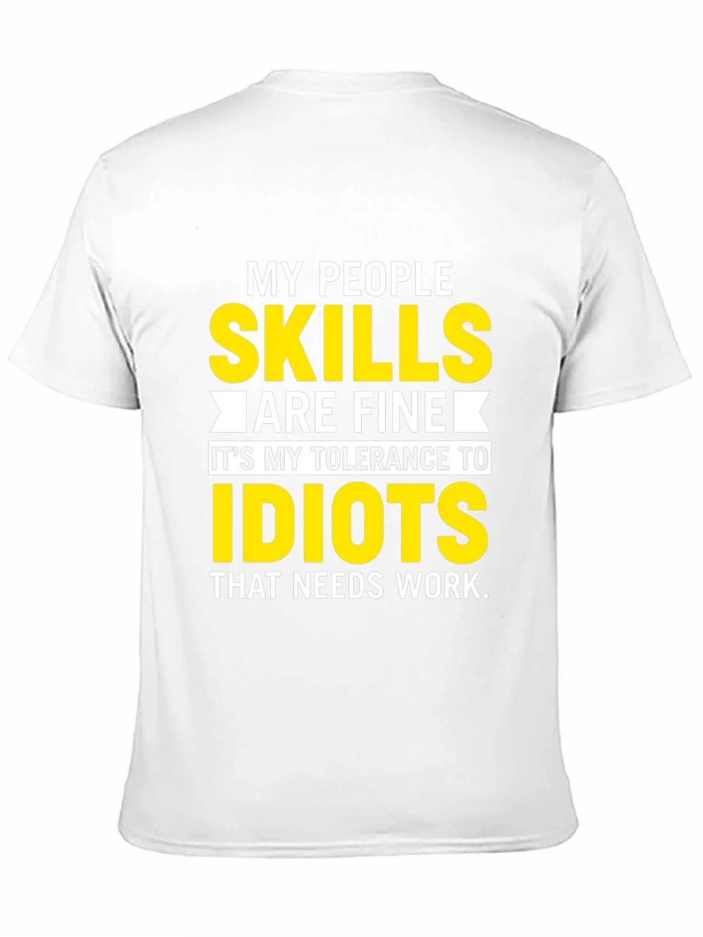 My People Skills T-Shirt: Tolerance to Idiots product image 10