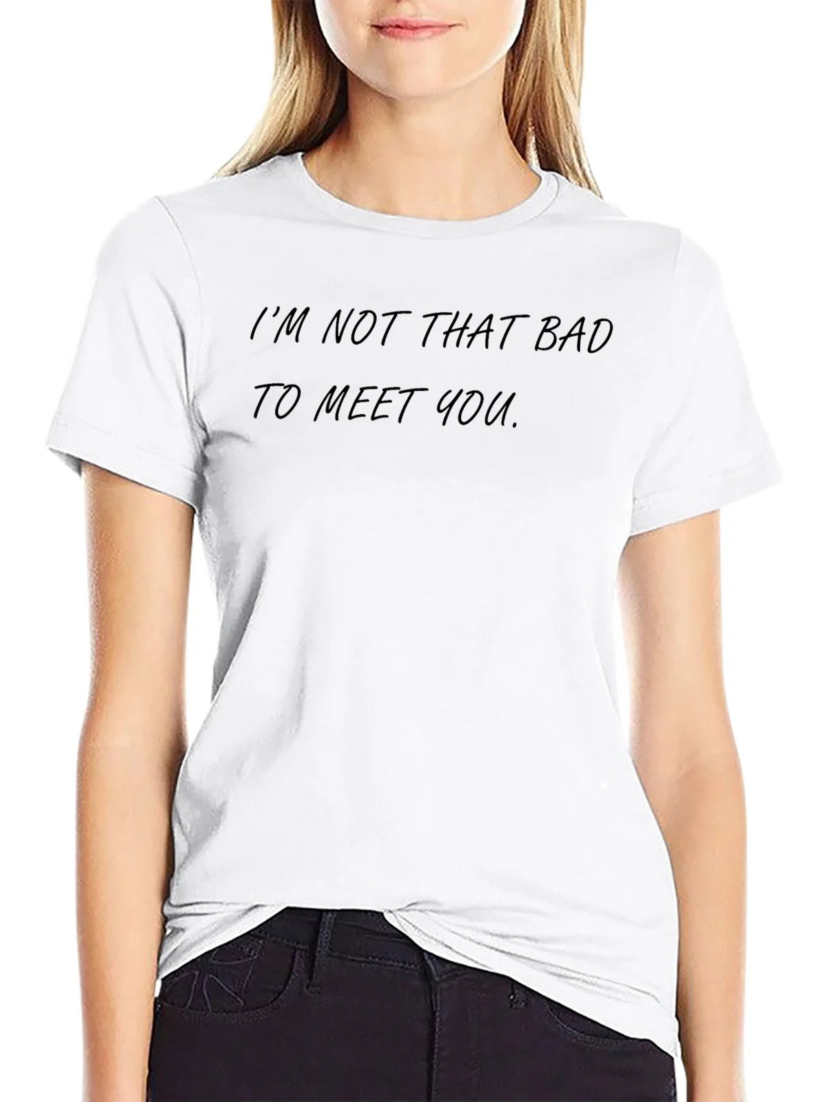 Im Not That Bad To Meet You - Graphic Tee product image 11