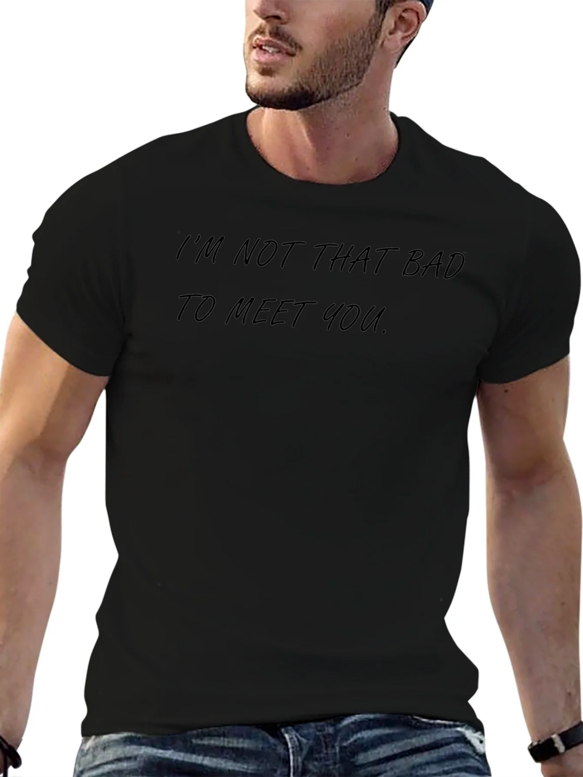 Im Not That Bad To Meet You - Graphic Tee product image 9