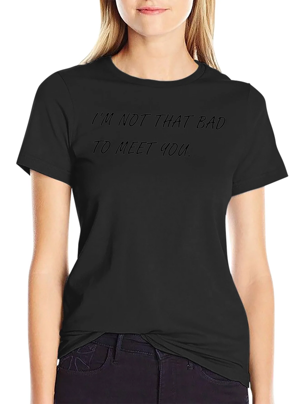 Im Not That Bad To Meet You - Graphic Tee product image 5