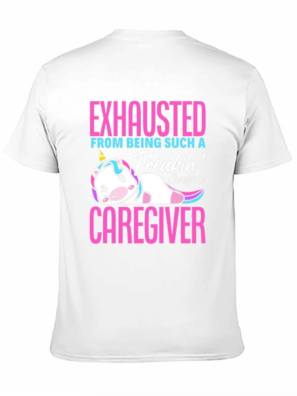 Exhausted Caregiver Unicorn T-Shirt product image 2