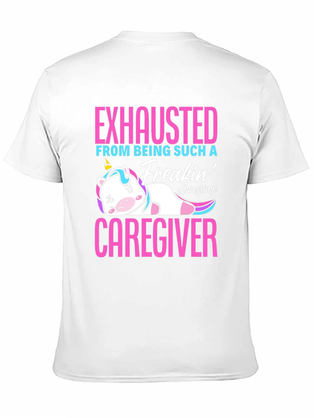 Exhausted Caregiver Unicorn T-Shirt product image 2