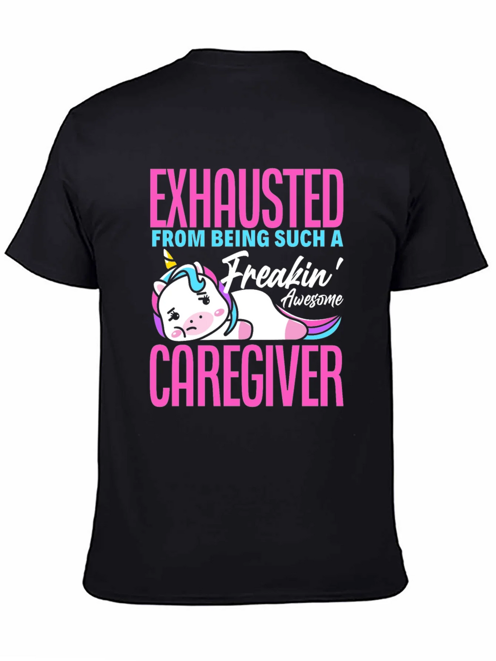 Exhausted Caregiver Unicorn T-Shirt product image 7