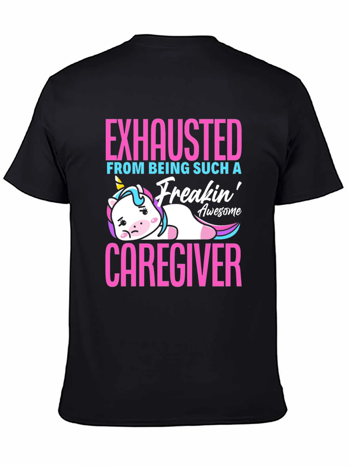 Exhausted Caregiver Unicorn T-Shirt product image 7