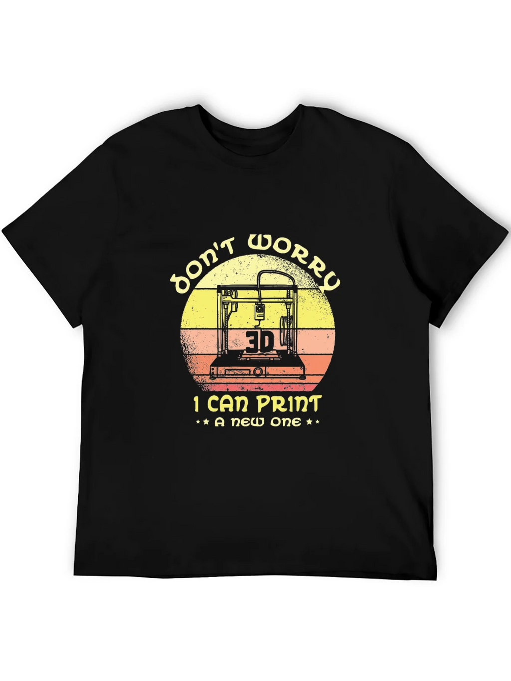 Dont Worry I Can Print A New One 3D Printer T-Shirt product image 5