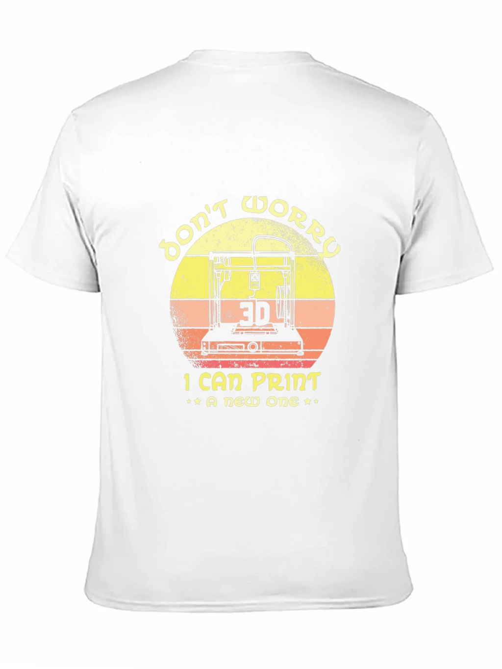 Dont Worry I Can Print A New One 3D Printer T-Shirt product image 10