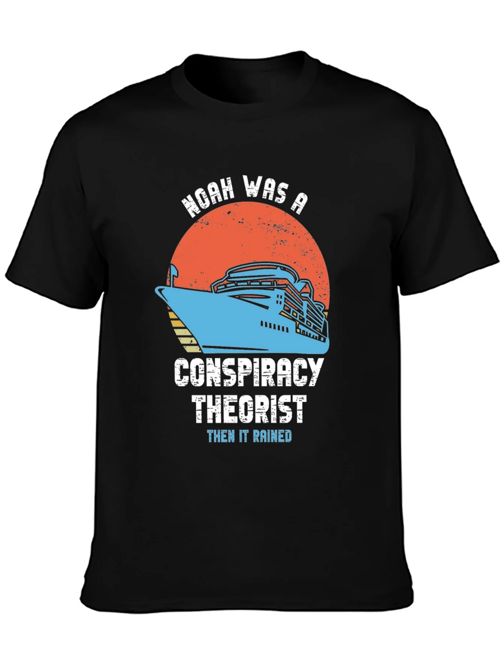 Noah Conspiracy Theorist Cruise T-Shirt product image 3
