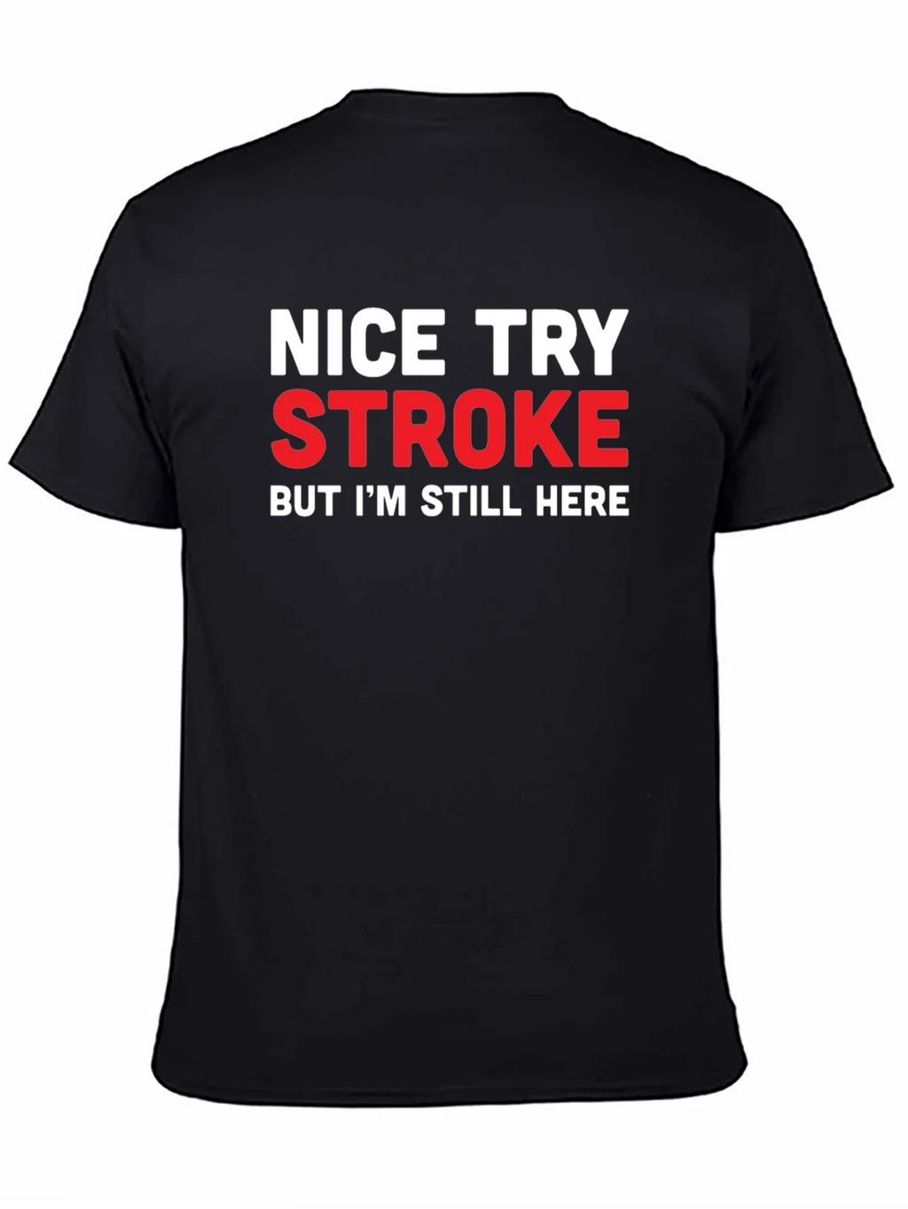 Nice Try Stroke Humor Black T-Shirt product image 4