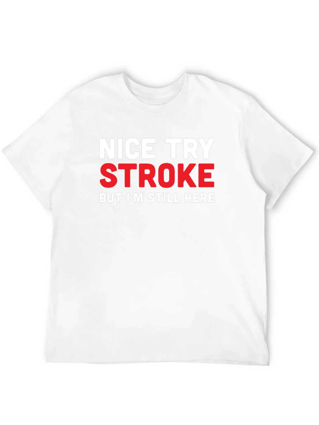 Nice Try Stroke Humor Black T-Shirt product image 11