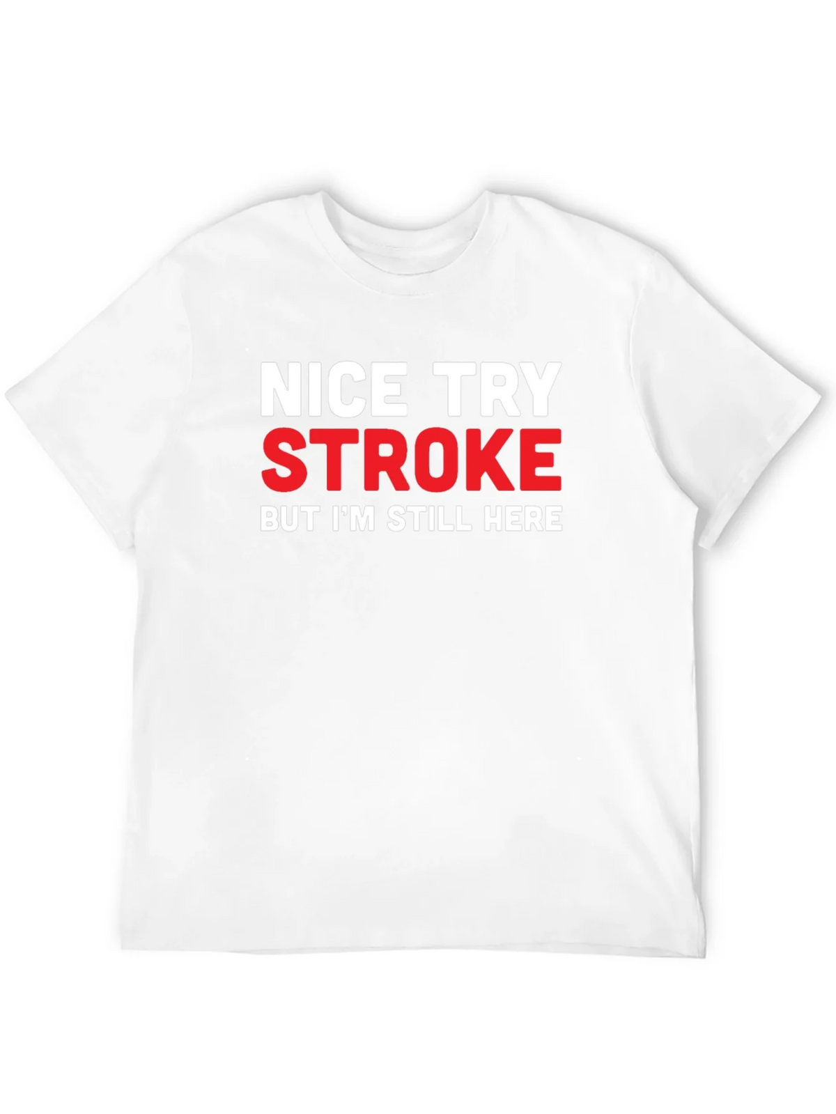 Nice Try Stroke Humor Black T-Shirt product image 11
